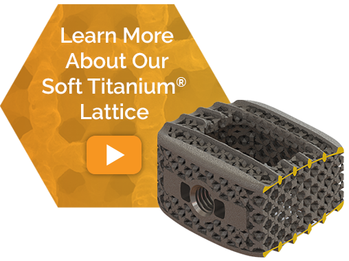 Learn More About Our Soft Titanium Lattice